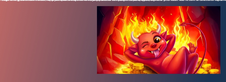 Türkiye’nin en güvenilir casino sitelerinde şeytan temalı slot oyunları ve dev bonus fırsatları seni bekliyor! BahisBu, Vayabi, Baywin ile şimdi kazan. Mad Hit Devil ile cehennemin kapılarını aç! Thumbnail